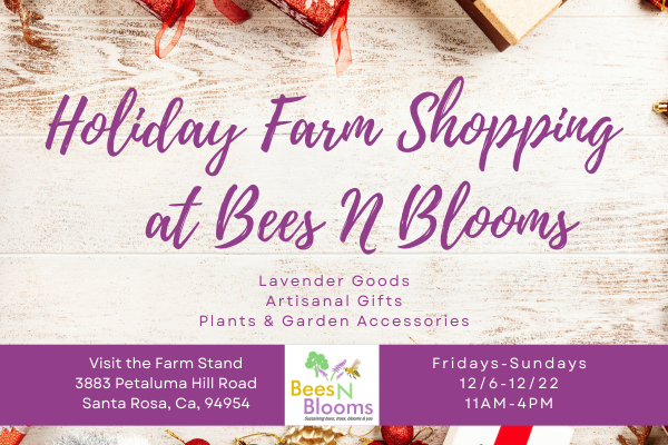 december Holiday Hours farm stand sonoma county handmade lavender bath and body gifts at bees n blooms